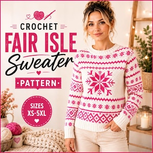 May include: A long-sleeved sweater with a white base and a pink Fair Isle snowflake pattern. The text on the image reads: CROCHET FAIR ISLE Sweater PATTERN, SIZES XS-5XL. The sweater features a crew neckline and ribbed cuffs and hem.
