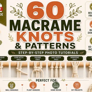 May include: A digital PDF guide titled 60 Macrame Knots & Patterns featuring step-by-step photo tutorials. The cover displays text, illustrations of leaves, and six specific knot examples including Lark's Head, Cow Hitch, Square, Half Hitch, Wrapping, and Crown knots.