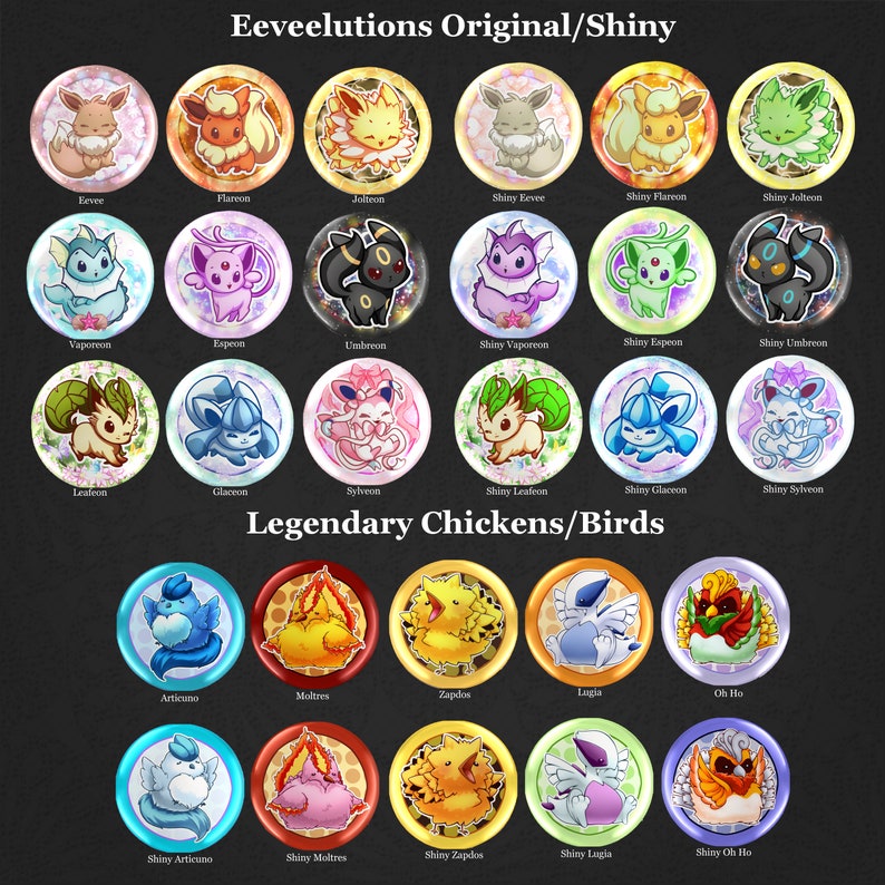Pu&ograve; includere: Un'illustrazione colorata delle evoluzioni di Pok&eacute;mon Eevee e degli uccelli leggendari. L'immagine presenta una griglia di 20 pulsanti circolari, ognuno dei quali rappresenta un Pok&eacute;mon diverso. La fila superiore presenta Eevee e le sue evoluzioni, mentre la fila inferiore presenta gli uccelli leggendari Articuno, Moltres, Zapdos, Lugia e Ho-Oh. L'immagine &egrave; intitolata "Eeveelutions Original/Shiny" e "Legendary Chickens/Birds".