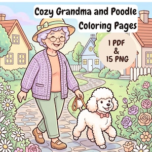 May include: A digital illustration of a person with purple hair wearing a hat, glasses, and a purple cardigan walking a white poodle on a lead. The scene includes houses, a stone path, and flowers. Text reads: Cozy Grandma and Poodle Coloring Pages, 1 PDF & 15 PNG.