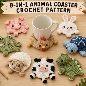 May include: A collection of eight crocheted animal coasters featuring a pig, rabbit, frog, chicken, turtle, sheep, cow, and dinosaur. A white mug sits on the chicken coaster. The text 8-IN-1 ANIMAL COASTER CROCHET PATTERN is displayed at the top.