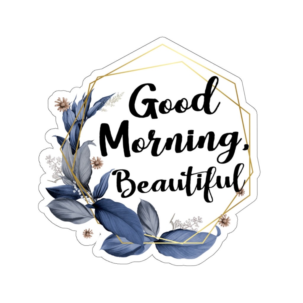 Buy Good Morning Beautiful Sticker Online in India - Etsy