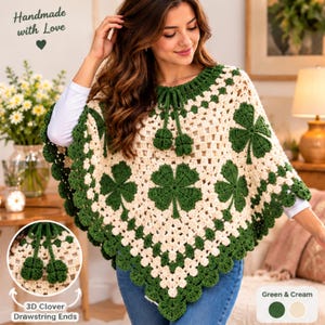 May include: A cream and dark green crochet poncho featuring a granny square pattern with large 3D clover motifs. The garment includes a drawstring neckline with two 3D clover tassels at the ends. The text reads Handmade with Love, 3D Clover Drawstring Ends, and Green & Cream.