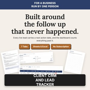 May include: A digital client CRM and lead tracker spreadsheet tool featuring a dashboard, lead management tabs, and instructional documents. Text includes: FOR A BUSINESS RUN BY ONE PERSON, Built around the follow up that never happened, 7 Tabs, Sheets & Excel, No Subscription, CLIENT CRM AND LEAD TRACKER.