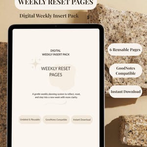 May include: A tablet screen displaying a digital weekly insert pack titled Weekly Reset Pages. The text reads Digital Weekly Insert Pack, 6 Reusable Pages, GoodNotes Compatible, and Instant Download. It includes a gentle weekly planning system.