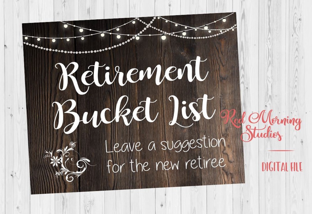 Retirement Bucket List Sign. PRINTABLE Retirement Party Sign. Rustic