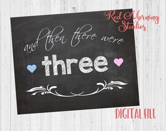 And then there were three Pregnancy Announcement sign. DIGITAL FILE PRINTABLE. New baby pregnancy reveal sign.