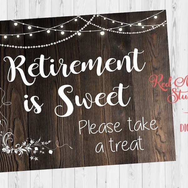 Retirement Favors sign. PRINTABLE. retirement party sign. rustic retirement celebration. Retirement is Sweet Take a treat. dessert table