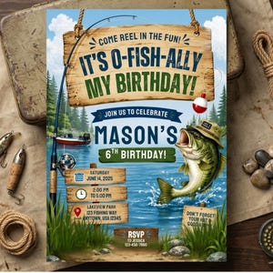 May include: A fishing-themed birthday invitation card featuring a wooden sign with the text 'COME REEL IN THE FUN! IT'S O-FISH-ALLY MY BIRTHDAY!' and 'MASON'S 6TH BIRTHDAY!', a jumping bass wearing a hat, a fishing rod, and event details.