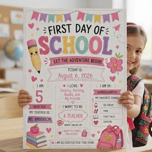 May include: A rectangular First Day of School sign featuring colourful illustrations of a pencil, a flower, books, and a backpack. The text reads: First Day of School, Let the Adventure Begin, Today is August 6, 2026, I am 5 years old, My teacher is Ms. Anderson, I love dancing, painting, books, and my friends, I want to be a teacher, and I want to travel the world.