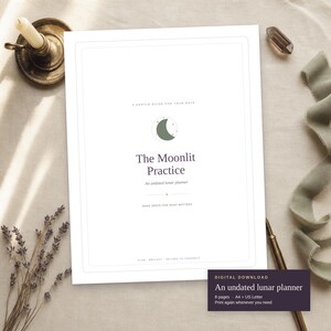May include: A white rectangular planner cover titled The Moonlit Practice with a green crescent moon icon. The text reads A GENTLE GUIDE FOR YOUR DAYS, An undated lunar planner, MAKE SPACE FOR WHAT MATTERS, and PLAN REFLECT RETURN TO YOURSELF.