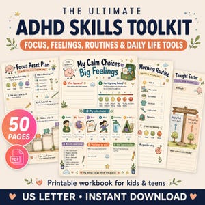 May include: A printable ADHD skills toolkit workbook for kids and teens featuring 50 pages in PDF format. The pages include a Focus Reset Plan, My Calm Choices Big Feelings chart, Morning Routine checklist, and a Thought Sorter, all in US Letter size.