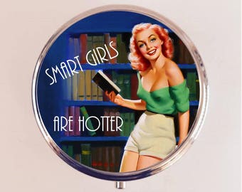 Smart Girls Are Hotter Pill Box Case Pillbox Holder Trinket Pin Up Retro Funny Humor Pinup Pulp Sexy Nerd