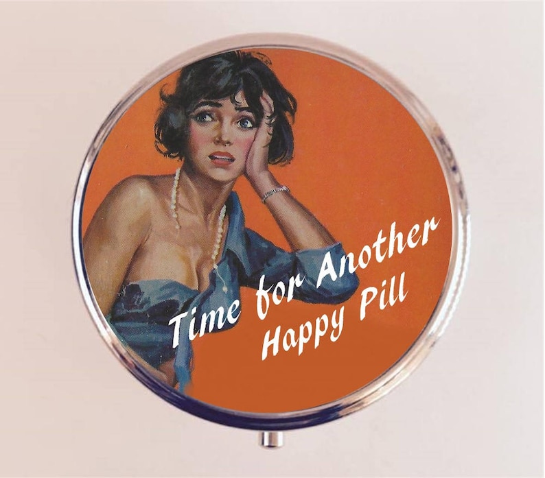Time for Another Happy Pill Pill Box Case Pillbox Holder Trinket Stash Box Pin Up Retro Funny Humor Pinup Pulp 