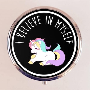 Unicorn Pill Box Case Pillbox Holder Trinket I Believe in Myself Inspirational Funny Quote