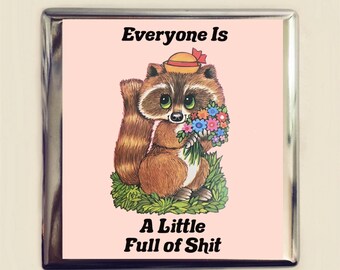 Everyone is a Little Full of Shit Cigarette Case Business Card ID Holder Wallet Mature Funny Retro Cute Raccoon Self Care Humor