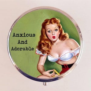 Anxious and Adorable Pin Up Funny Pill Box Case Pillbox Holder Trinket Introverts Pinup Girl Funny Humor Gifts Social Anxiety