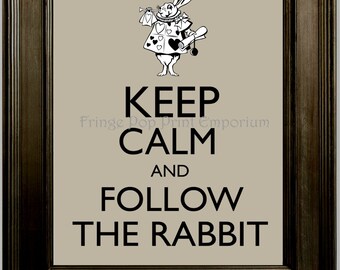 Keep Calm Alice in Wonderland Art Print 8 x 10 - Keep Calm and Follow the Rabbit - Lewis Carroll - White Rabbit