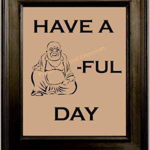 Have a Buddha Ful Day Art Print 8 x 10 - Buddhism - Eastern Religion - Mantra - New Age - Spirituality