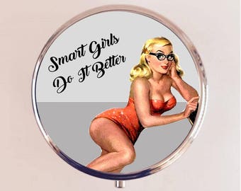 Smart Girls Do It Better Pill Box Case Pillbox Holder Trinket Pin Up Retro Funny Humor Pinup Pulp Sexy Nerd