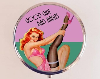 Good Girl Bad Habits Pill Box Case Pillbox Holder Retro Humor Funny Pin Up Pinup Retro
