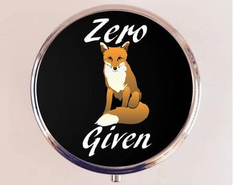 Zero Fox Given Pill Box Case Pillbox Holder Trinket Funny Humor Sarcastic Wordplay Pun