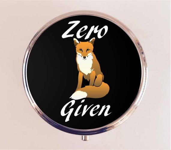 Zero Fox Given Pill Box Case Pillbox Holder Trinket Funny Humor Sarcastic Wordplay Pun