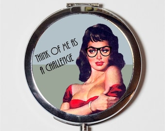 Think of Me as a Challenge Compact Mirror - Retro Humor Sexy Nerd Pin Up Retro - Make Up Pocket Mirror for Cosmetics