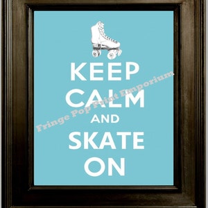 Roller Derby Art Print 8 x 10 - Keep Calm and Skate On - Roller Derby Parody Roller Skates