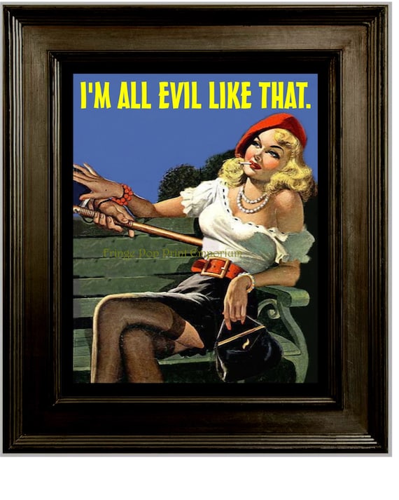 Naughty Pin Up Art Print 8 x 10 - Pinup Girl with Attitude - Pin Up Kitsch  50s Humor - Rockabilly - I'm All Evil Like That