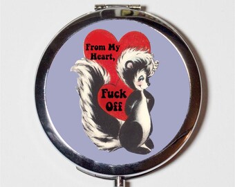 From My Heart Fuck Off Compact Mirror Make Up Pocket Mirror for Cosmetics Funny MATURE Retro Snarky Skunk Cute Sweet and Sassy