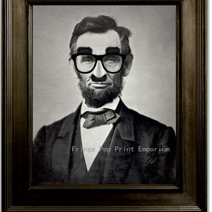 Abraham Lincoln in Disguise Art Print 8 x 10 - Altered Art with Fake Glasses Nose and Mustache - Pop Surrealism - Lowbrow - President