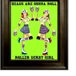 Roller Derby Art Print 8 x 10 - Heads Are Gonna Roll - Roller Skating - Derby Girl - Pin Up Retro