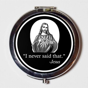Funny Jesus Compact Mirror - I Never Said That Spiritual Humor - Make Up Pocket Mirror for Cosmetics