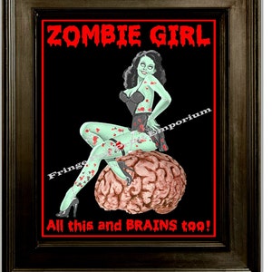 Zombie Girl Pin Up Art Print 8 x 10 - Pinup All This and Brains Goth Horror