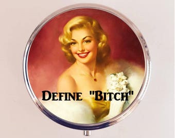 Define B*tch Pill Box Case Pillbox Holder Retro Humor Funny Pin Up Pinup Retro