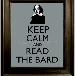 William Shakespeare Keep Calm Art Print 8 x 10 - Keep Calm and Read the Bard - English Majors - Literature - Playwright