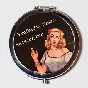 Funny Pin Up Compact Mirror - Profanity Makes Talking Fun Pinup Girl Humor Bad Girl Swearing - Make Up Pocket Mirror for Cosmetics