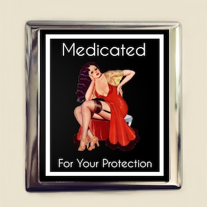 Medicated for Your Protection Cigarette Case Business Card ID Holder Wallet Pinup Girl Pin Up Funny Retro Humor Bad Girl