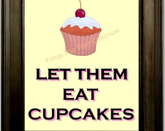 Let Them Eat Cupcakes Art Print 8 x 10 - Cupcake Bakery - Kitchen Art - Dessert - Mantra - Baking