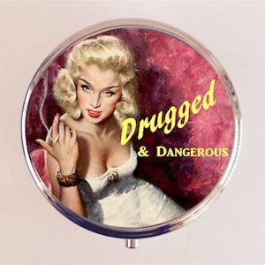 Drugged and Dangerous Pill Box Case Pillbox Holder Retro Humor Funny Pin Up Pinup Retro