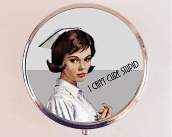 Nurse Pill Box Case Pillbox Holder I Can't Cure Stupid Retro Humor Funny Pin Up Pinup Retro Pulp