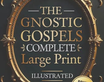 Los Evangelios Gnósticos Completos – Edición Ilustrada en Letra Grande (Textos Apócrifos)