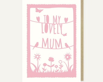 To My Lovely Mum, Mother's Day Card. Papercut Style Illustration. Pink. With Flowers, Butterflies, Birds and Love Hearts.