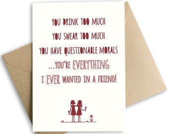 Best Friend Card, BFF, Card for Friend, You Drink Too Much, Eco Friendly.