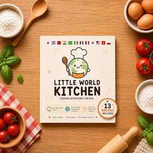 Little World Kitchen Kids Cookbook | 13 International Recipes, Ages 5+ (PDF Download)| Printable