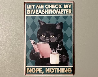BOGO 50% Off, Cat Humor Wall Art Decor, 8x12 Tin, Let Me Check my Giveashitometer, Tin Sign - Picture Frame Optional