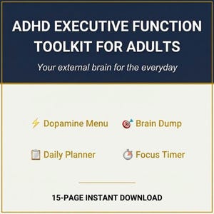 May include: A digital document titled ADHD EXECUTIVE FUNCTION TOOLKIT FOR ADULTS with the subtitle Your external brain for the everyday. It lists four features: Dopamine Menu, Brain Dump, Daily Planner, and Focus Timer. It is a 15-page instant download.