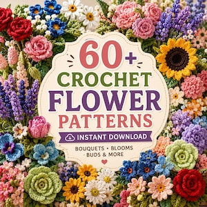 Puede incluir: Una portada digital con el texto 60+ CROCHET FLOWER PATTERNS INSTANT DOWNLOAD BOUQUETS BLOOMS BUDS & MORE rodeada por un denso arreglo de flores de ganchillo coloridas, incluyendo rosas rojas, girasoles amarillos y lavanda morada.