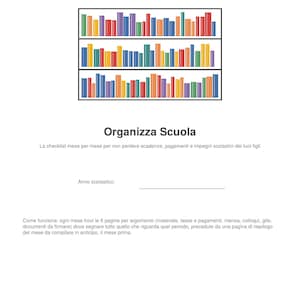 Può includere: Un documento intitolato Organizza Scuola con un grafico di tre scaffali pieni di libri colorati. Il testo include un sottotitolo sulle scadenze scolastiche, una riga per l'anno scolastico e un paragrafo che spiega come usare la checklist.